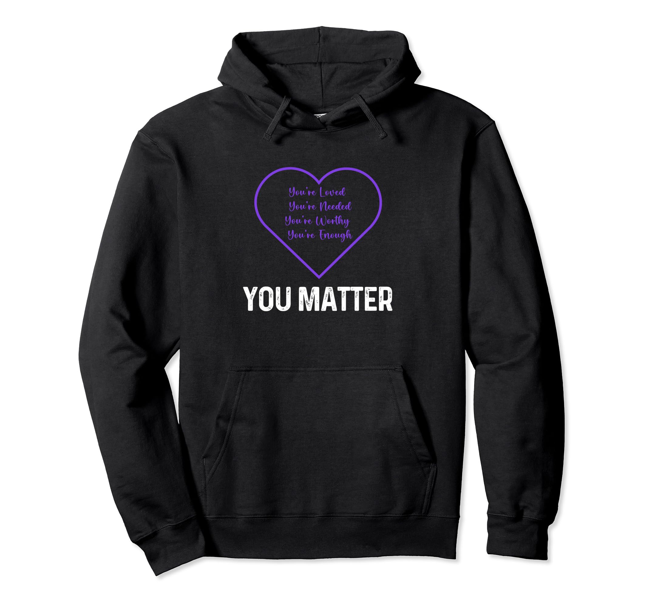You Matter Inspirational You Hoodie - Casual Everyday Wear for Adults - T-Shirt, Sweatshirt, Hoodie