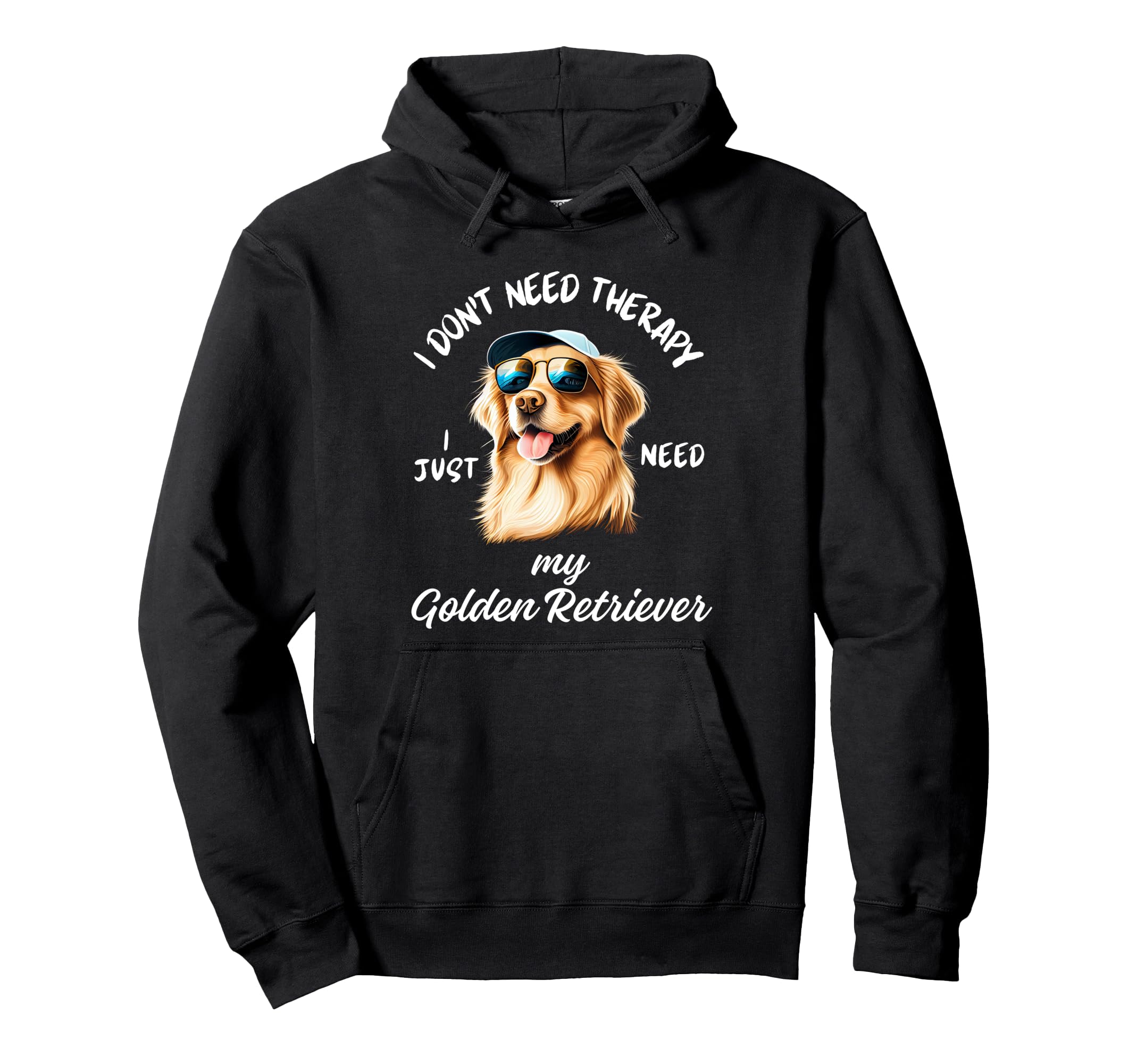 Golden Retriever Lover I Just Need Hoodie - Casual Everyday Wear Men Women - T-Shirt, Sweatshirt, Hoodie