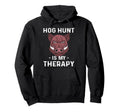 Dog Hunt Is My Therapy Wild Hog Hunting Hoodie - Aesthetic Graphic Unisex - T-Shirt, Sweatshirt, Hoodie