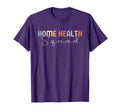 Home Health Nurse Squad T-Shirt - Fun Novelty Design Unisex - T-Shirt, Sweatshirt, Hoodie