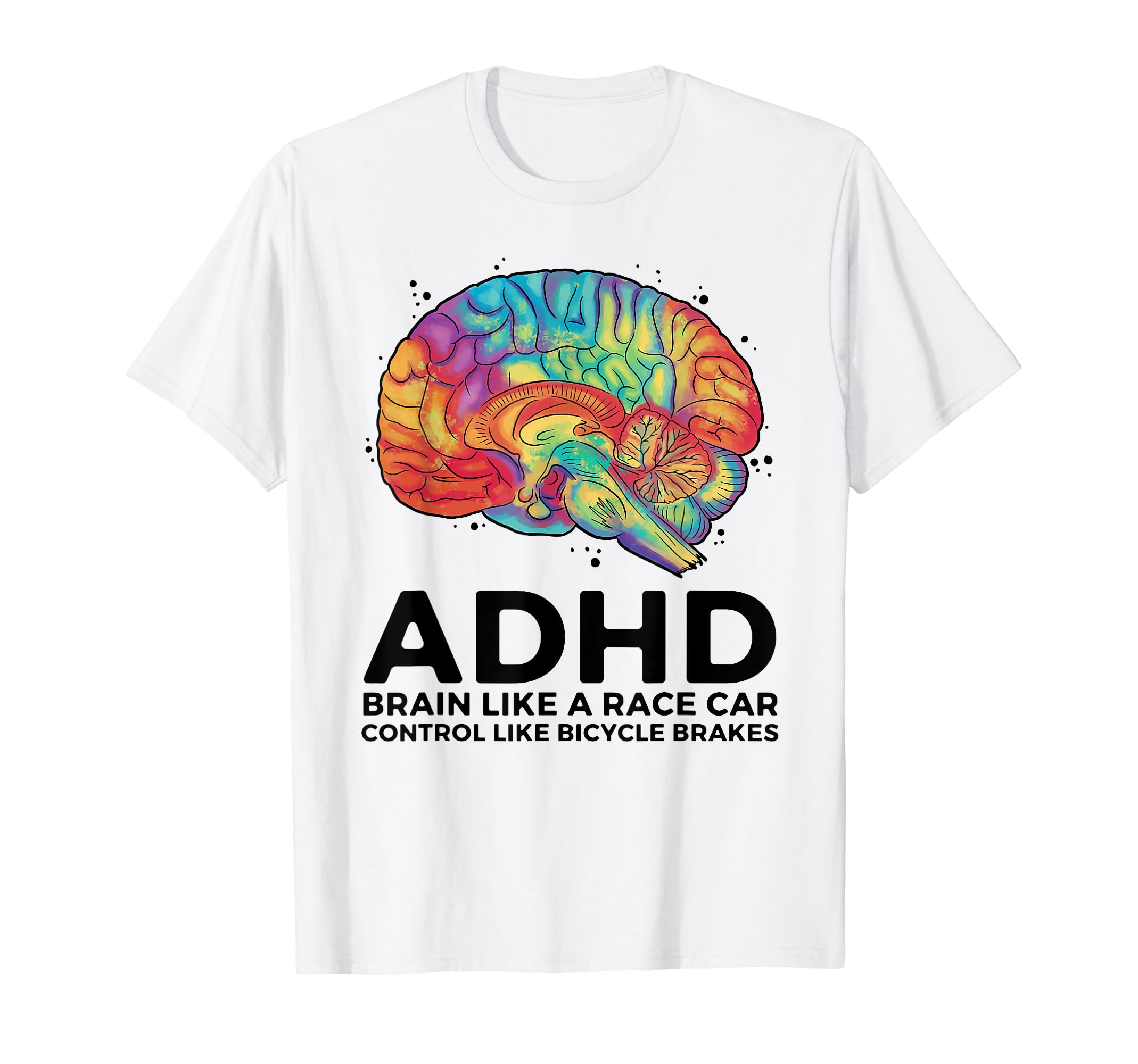 Adhd Brain Like Race Car Control Like T-Shirt - Trendy Graphic for Adults - T-Shirt, Sweatshirt, Hoodie