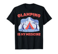 Therapy Glamping Is My Medicine Hobby T-Shirt - Graphic Print Men Women - T-Shirt, Sweatshirt, Hoodie
