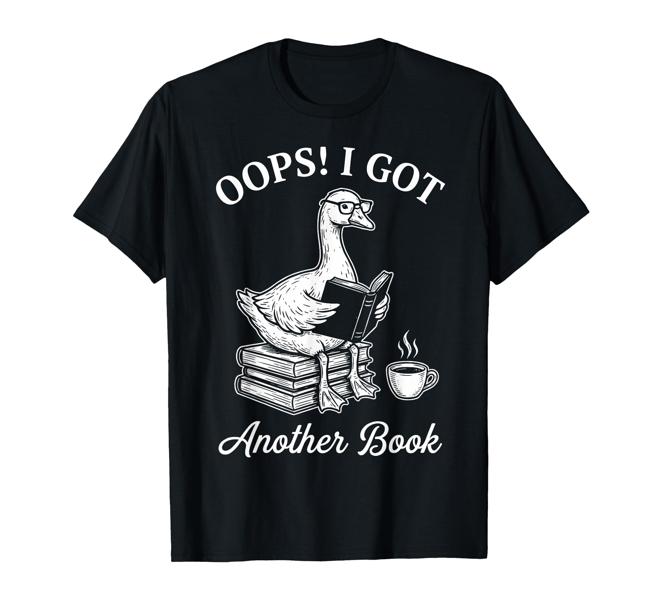 Oops I Got Another Book Silly Goose T-Shirt - Aesthetic Graphic Men Women - T-Shirt, Sweatshirt, Hoodie
