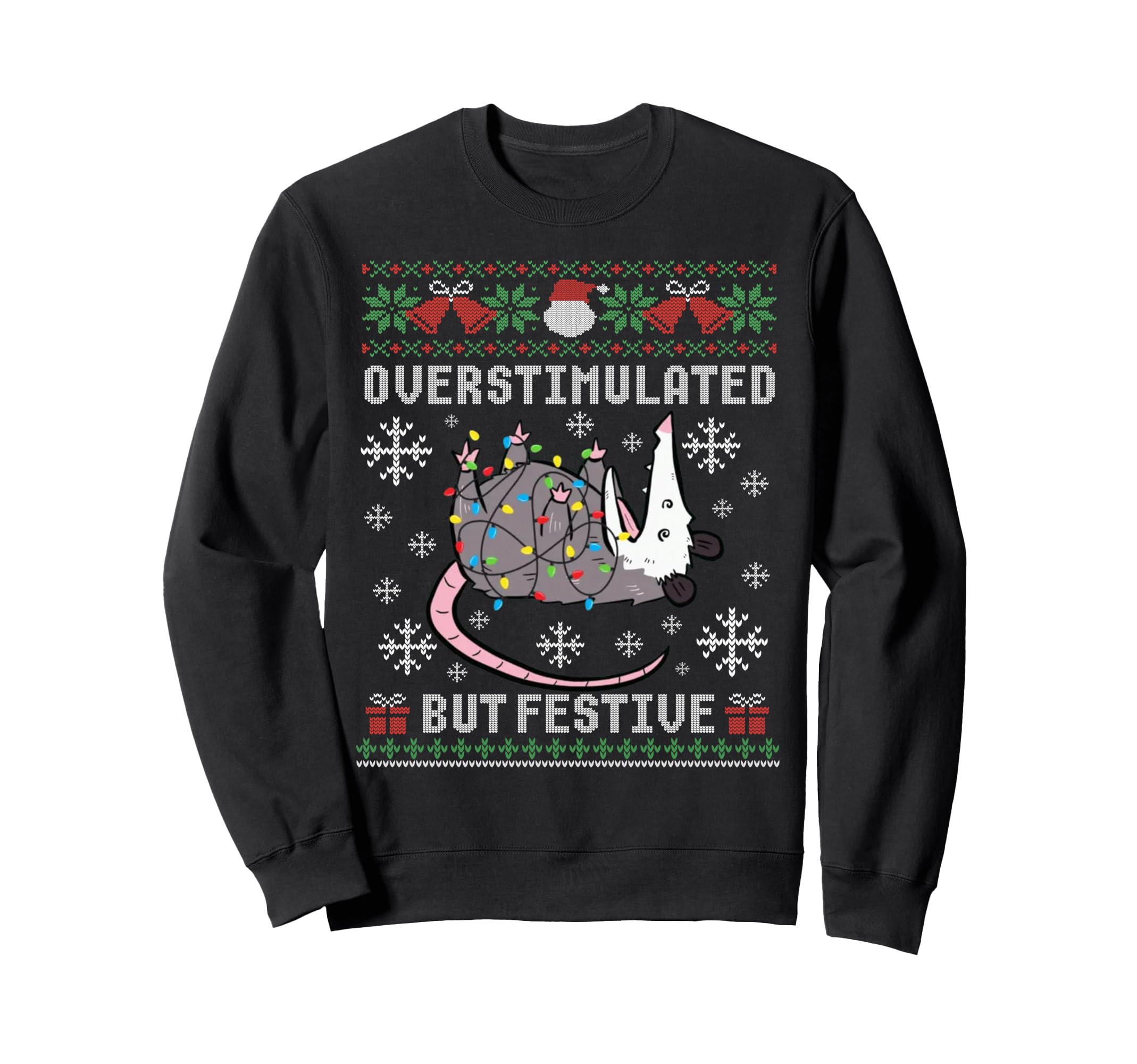 Overstimulated But Festive Possum Ugly Sweatshirt - Unique Graphic Unisex - T-Shirt, Sweatshirt, Hoodie