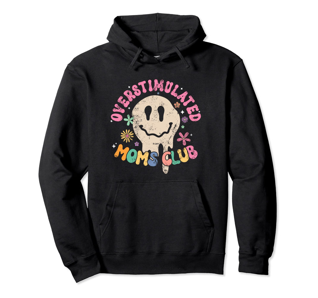 Overstimulated Moms Club Hoodie - Trendy Graphic Men Women - T-Shirt, Sweatshirt, Hoodie