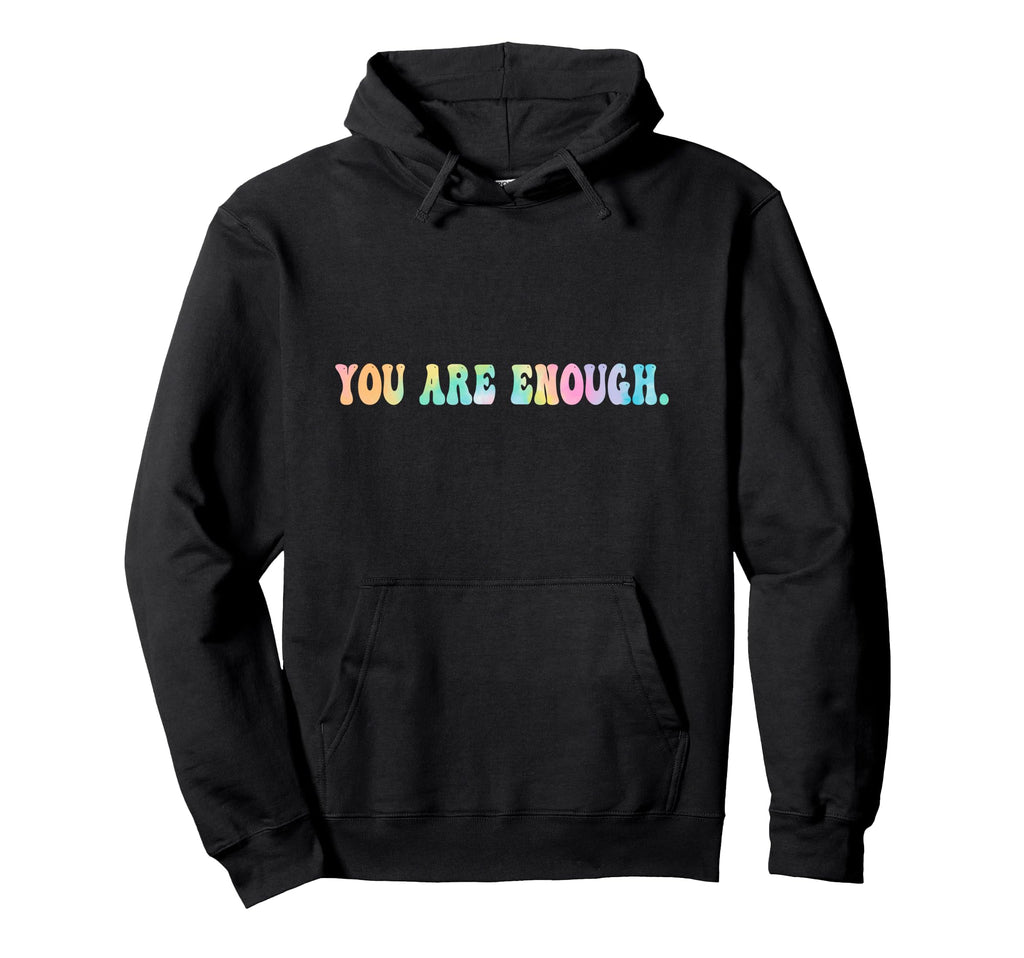 Dear Person Behind Me You Are Enough Hoodie - Minimalist Print Unisex - T-Shirt, Sweatshirt, Hoodie