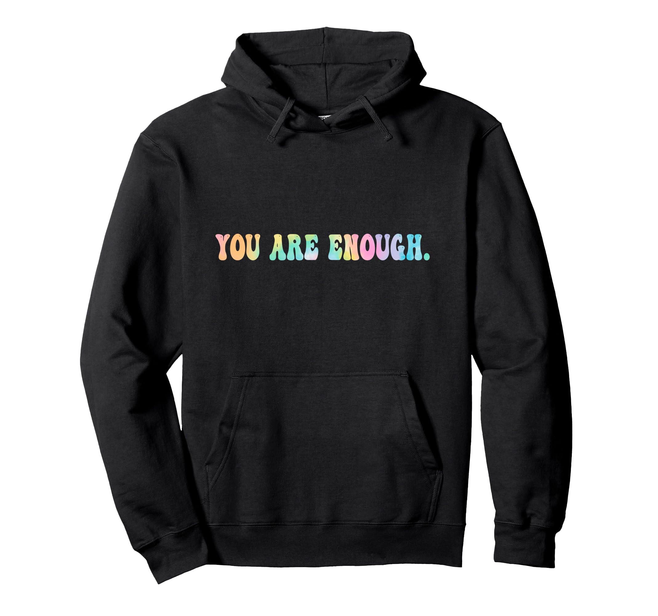 Dear Person Behind Me You Are Enough Hoodie - Minimalist Print Unisex - T-Shirt, Sweatshirt, Hoodie