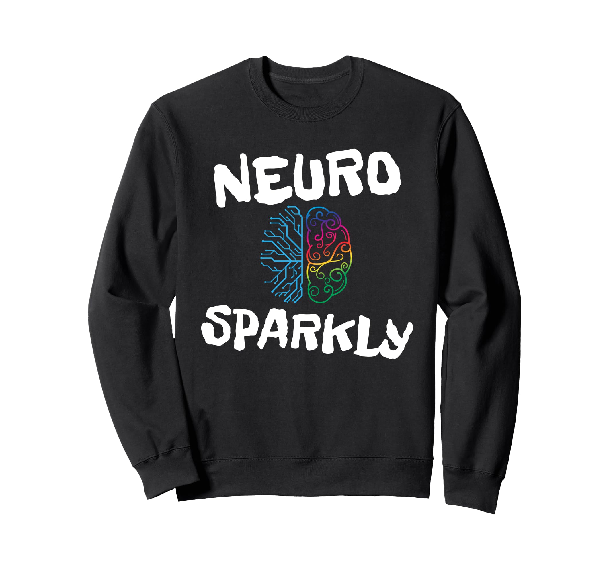 Neuro Sparkly Adhd Sweatshirt - Unique Graphic Unisex - T-Shirt, Sweatshirt, Hoodie