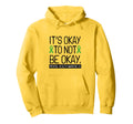 Its Okay To Not Be Okay Green Ribbon Hoodie - Trendy Graphic Men Women - T-Shirt, Sweatshirt, Hoodie