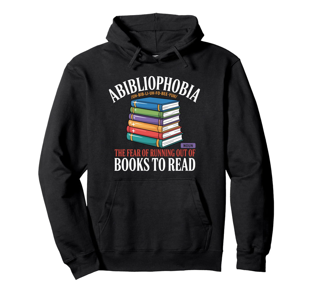 Abibliophobia Noun Fear Running Hoodie - Casual Everyday Wear Men Women - T-Shirt, Sweatshirt, Hoodie
