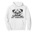 Funny Dog Owner Therapy Dog Lover Pug Hoodie - Novelty Apparel Unisex - T-Shirt, Sweatshirt, Hoodie