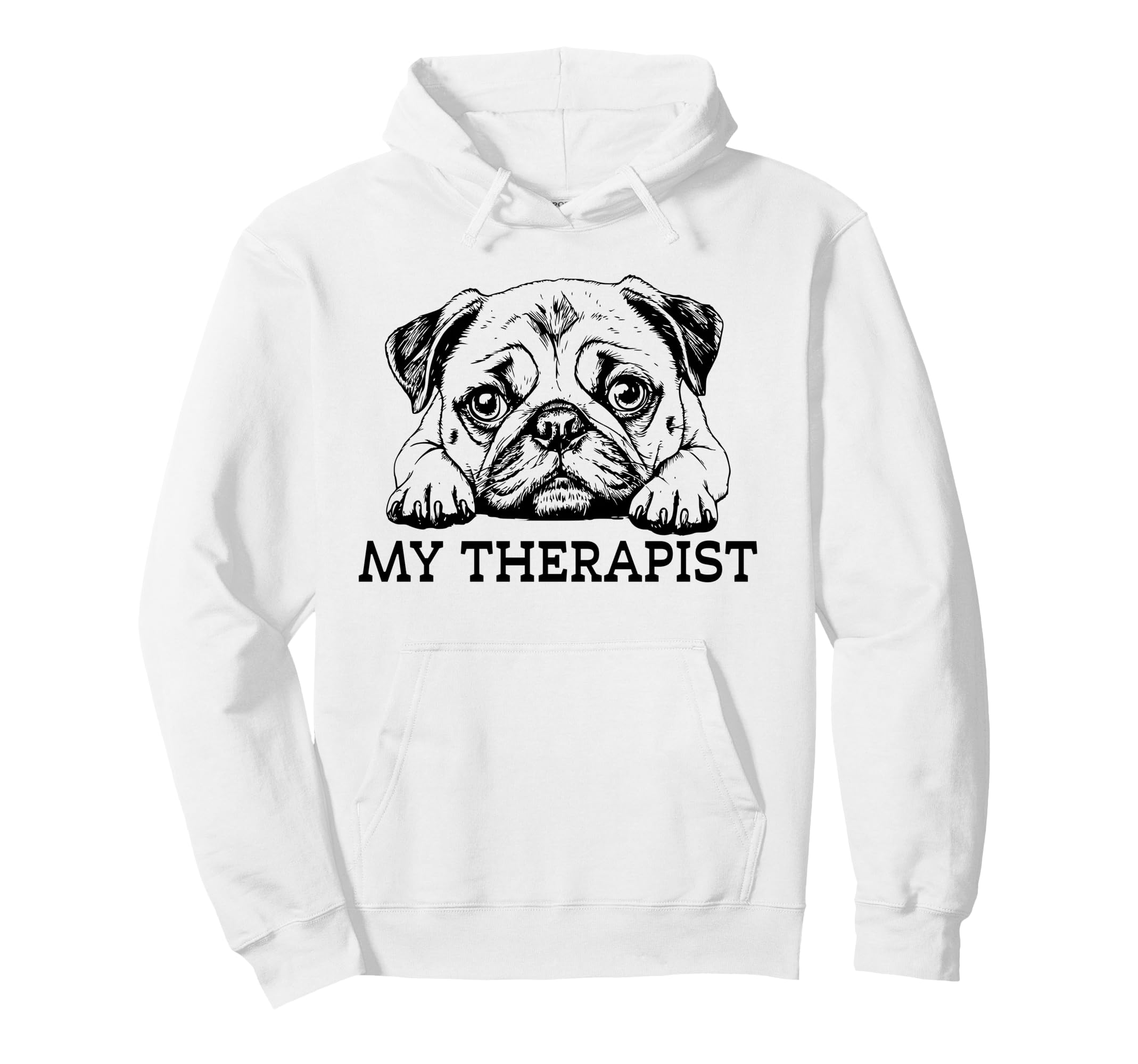 Funny Dog Owner Therapy Dog Lover Pug Hoodie - Novelty Apparel Unisex - T-Shirt, Sweatshirt, Hoodie