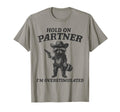 Hold Partner Im Overstimulated T-Shirt - Streetwear Style for Adults - T-Shirt, Sweatshirt, Hoodie