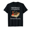 Emotionally Attached To Fictional T-Shirt - Custom Art Print Men Women - T-Shirt, Sweatshirt, Hoodie