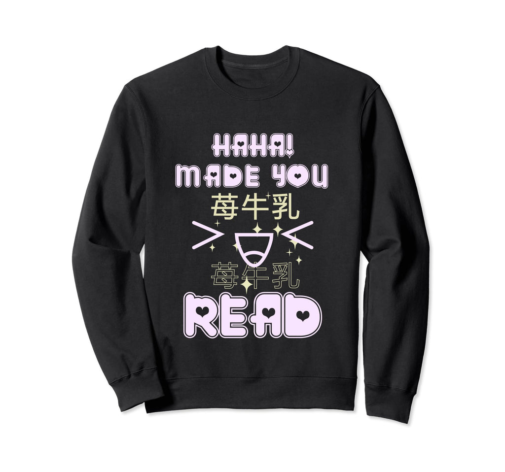 Haha Made You Read Kawaii Pastel Sweatshirt - Custom Art Print Men Women - T-Shirt, Sweatshirt, Hoodie