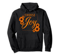 Choose Joy Motivational Hoodie - Fun Novelty Design Men Women - T-Shirt, Sweatshirt, Hoodie