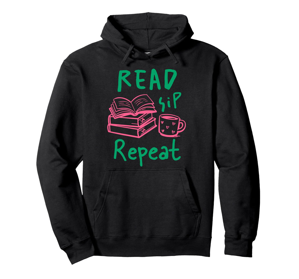 Read Sip Repeat Hoodie - Novelty Apparel Unisex - T-Shirt, Sweatshirt, Hoodie