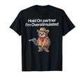Hold Partner Im Overstimulated Cowboy T-Shirt - Minimalist Print Unisex - T-Shirt, Sweatshirt, Hoodie