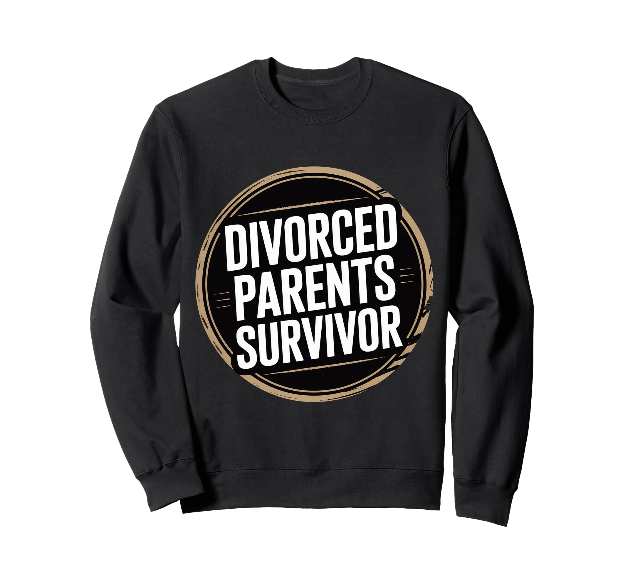 Divorced Parents Survivor Child Sweatshirt - Novelty Apparel Men Women - T-Shirt, Sweatshirt, Hoodie