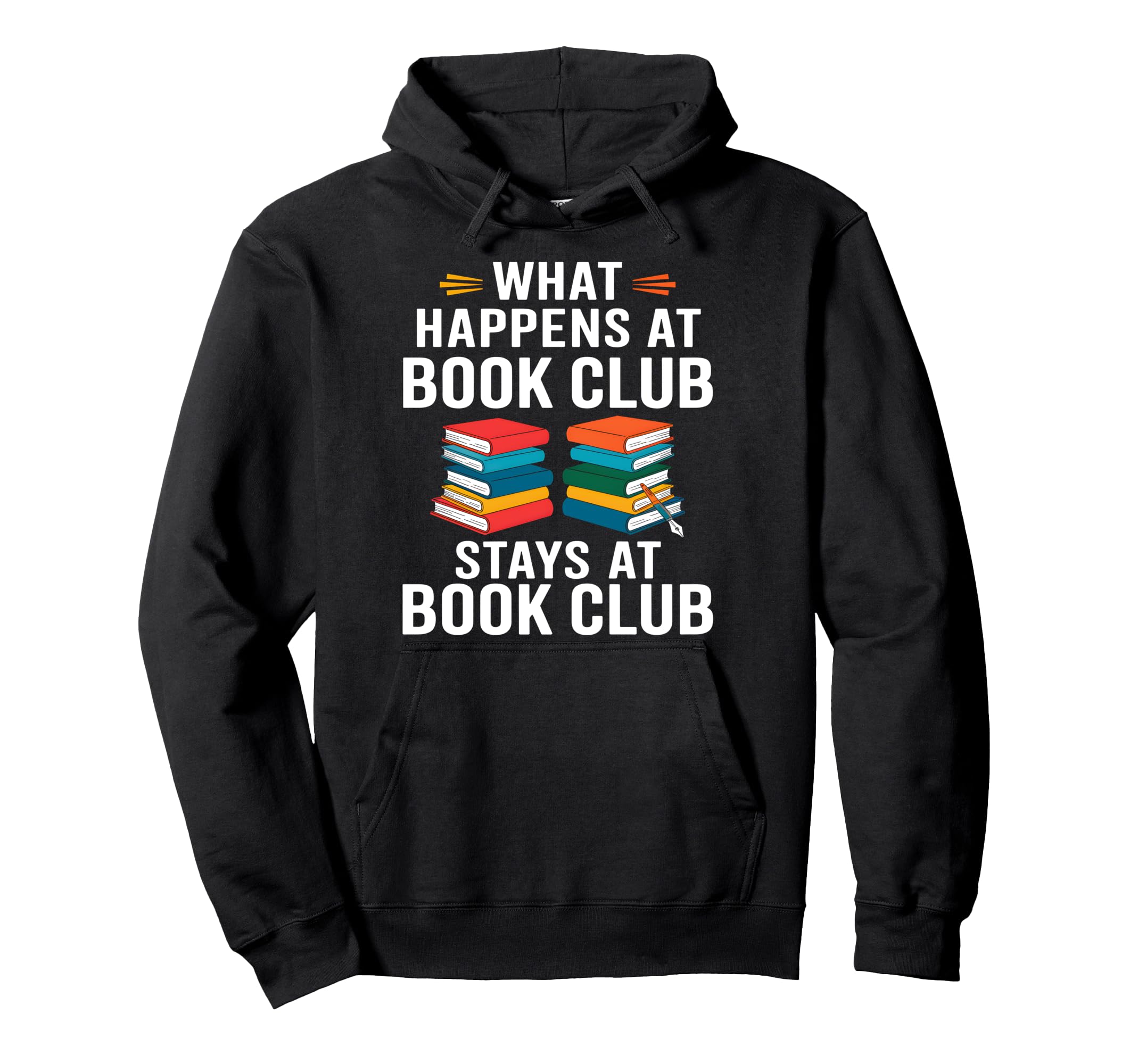 What Happens Book Club Hoodie - Casual Everyday Wear Men Women - T-Shirt, Sweatshirt, Hoodie