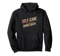 Self Care Doing Math Hobbyists Hoodie - Casual Everyday Wear for Adults - T-Shirt, Sweatshirt, Hoodie