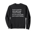 If Youre Scared That Books Might Sweatshirt - Aesthetic Graphic Men Women - T-Shirt, Sweatshirt, Hoodie