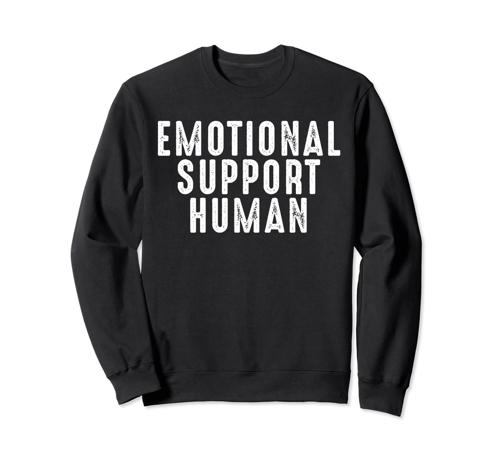 Emotional Support Human Sweatshirt - Aesthetic Graphic Men Women - T-Shirt, Sweatshirt, Hoodie