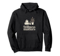 Stillness Matters Minimal Calm Hoodie - Streetwear Style for Adults - T-Shirt, Sweatshirt, Hoodie
