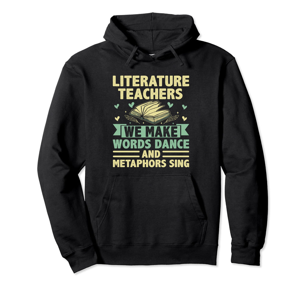 Literature Teacher School Teacher Funny Hoodie - Trendy Graphic Unisex - T-Shirt, Sweatshirt, Hoodie