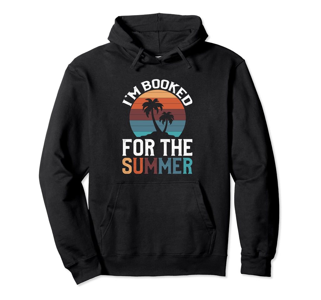 Im Booked Summer Bookworm Bibliophile Hoodie - Fun Novelty Design Unisex - T-Shirt, Sweatshirt, Hoodie