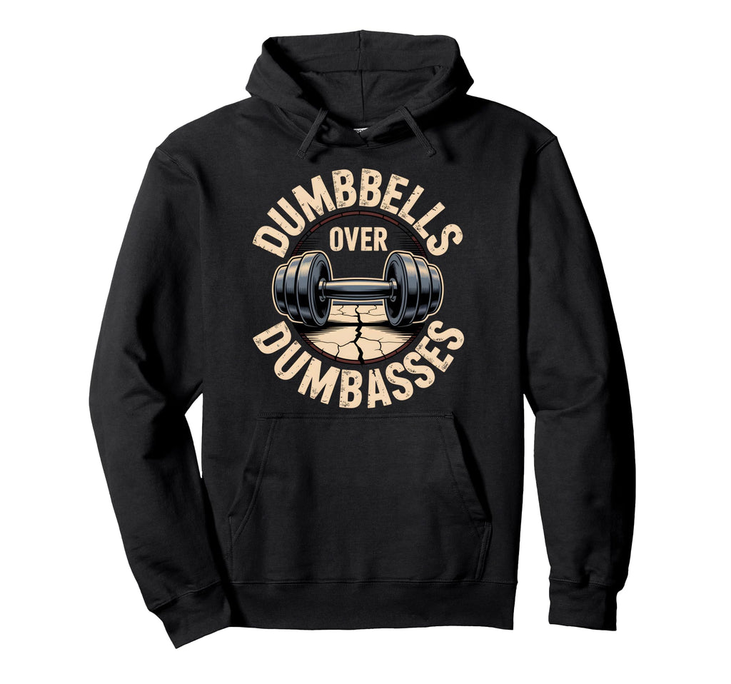 Dumbbells Over Dumbasses Iron Strength Hoodie - Aesthetic Graphic Unisex - T-Shirt, Sweatshirt, Hoodie