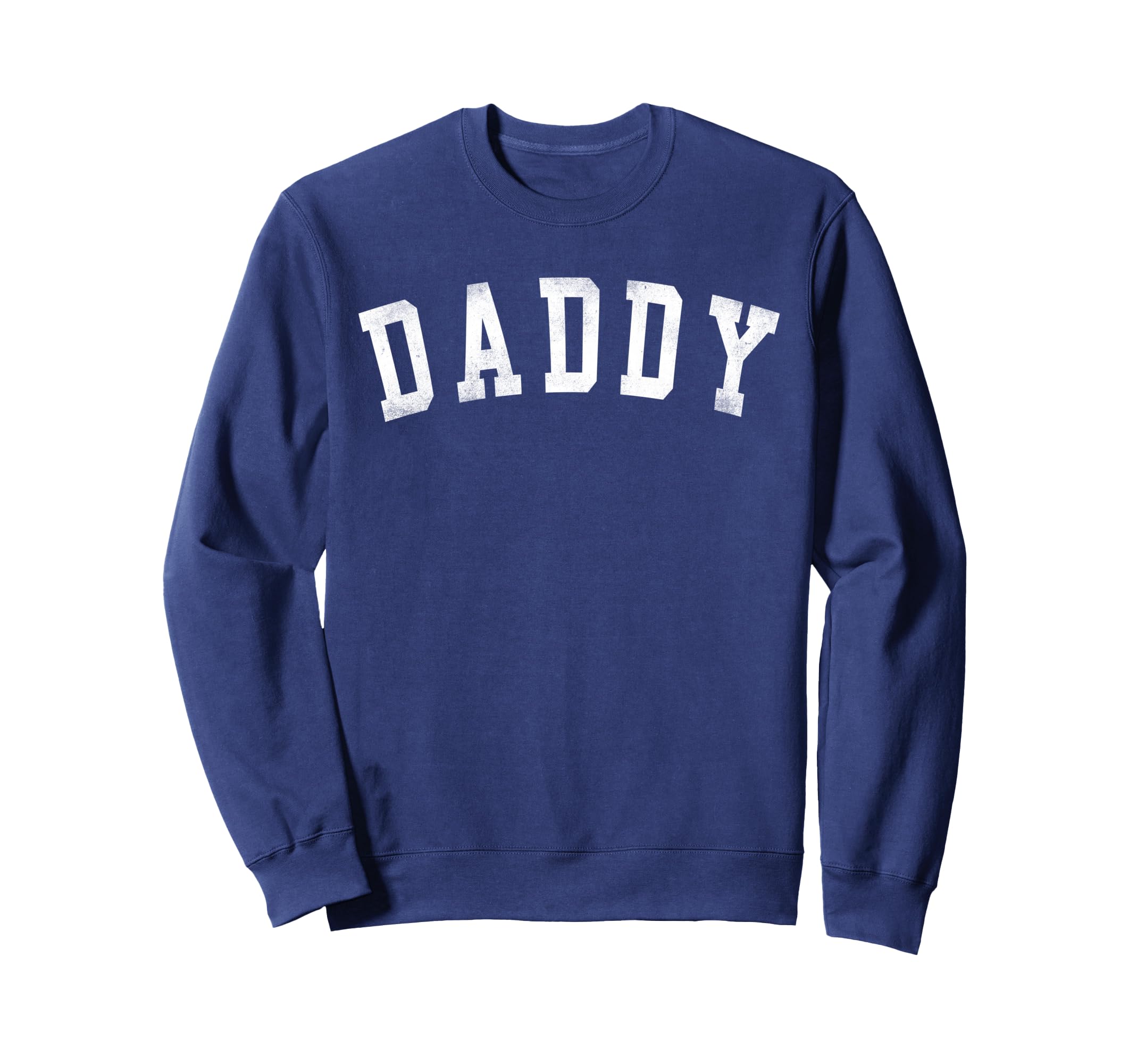 Daddy Bold Font Fathers Day Daddy Sweatshirt - Unique Graphic for Adults - T-Shirt, Sweatshirt, Hoodie