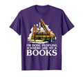 Im Done Peopling Where Are My Books T-Shirt - Unique Graphic Unisex - T-Shirt, Sweatshirt, Hoodie