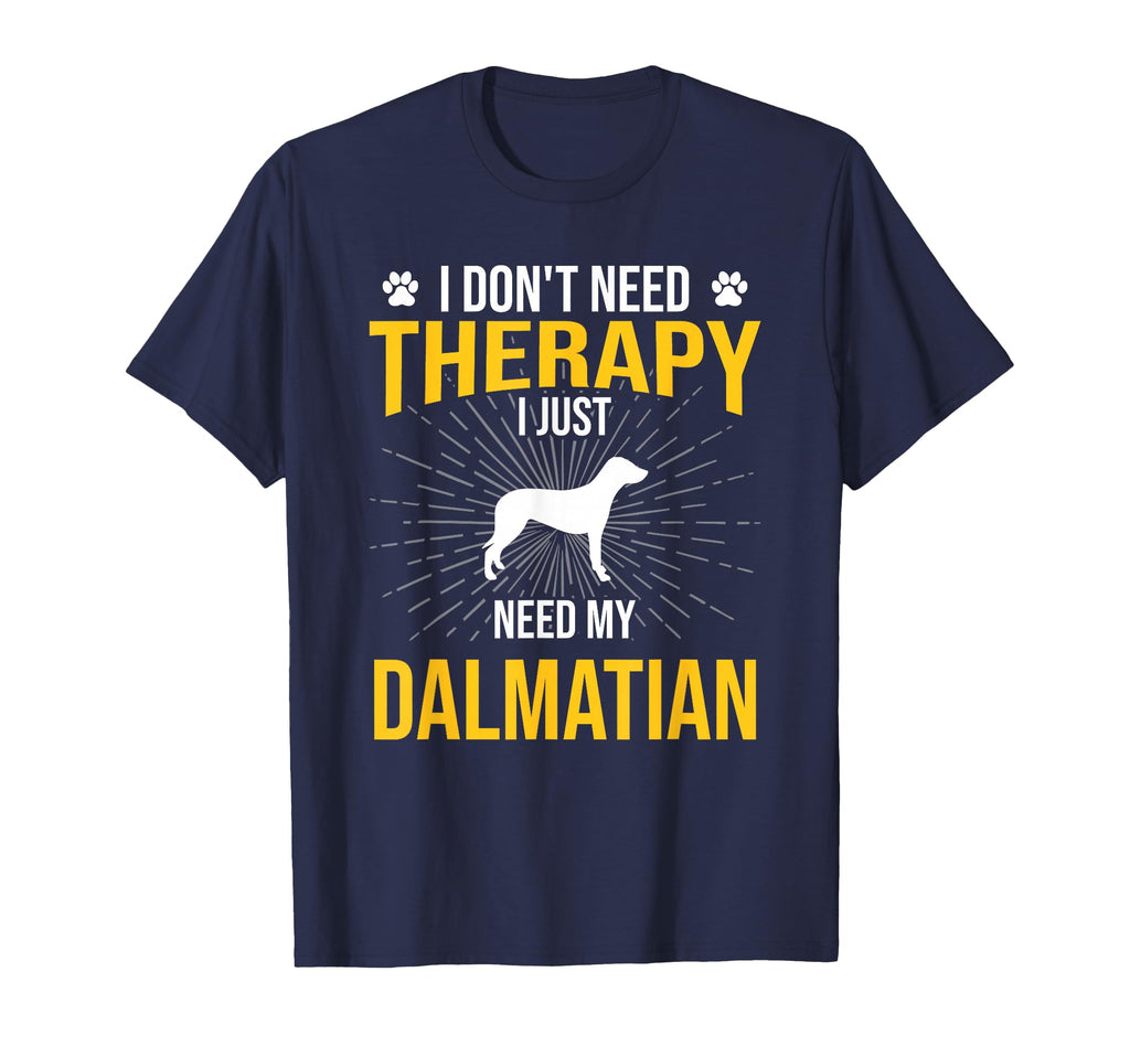 I Just Need My Dalmatian Dog Lover T-Shirt - Streetwear Style for Adults - T-Shirt, Sweatshirt, Hoodie