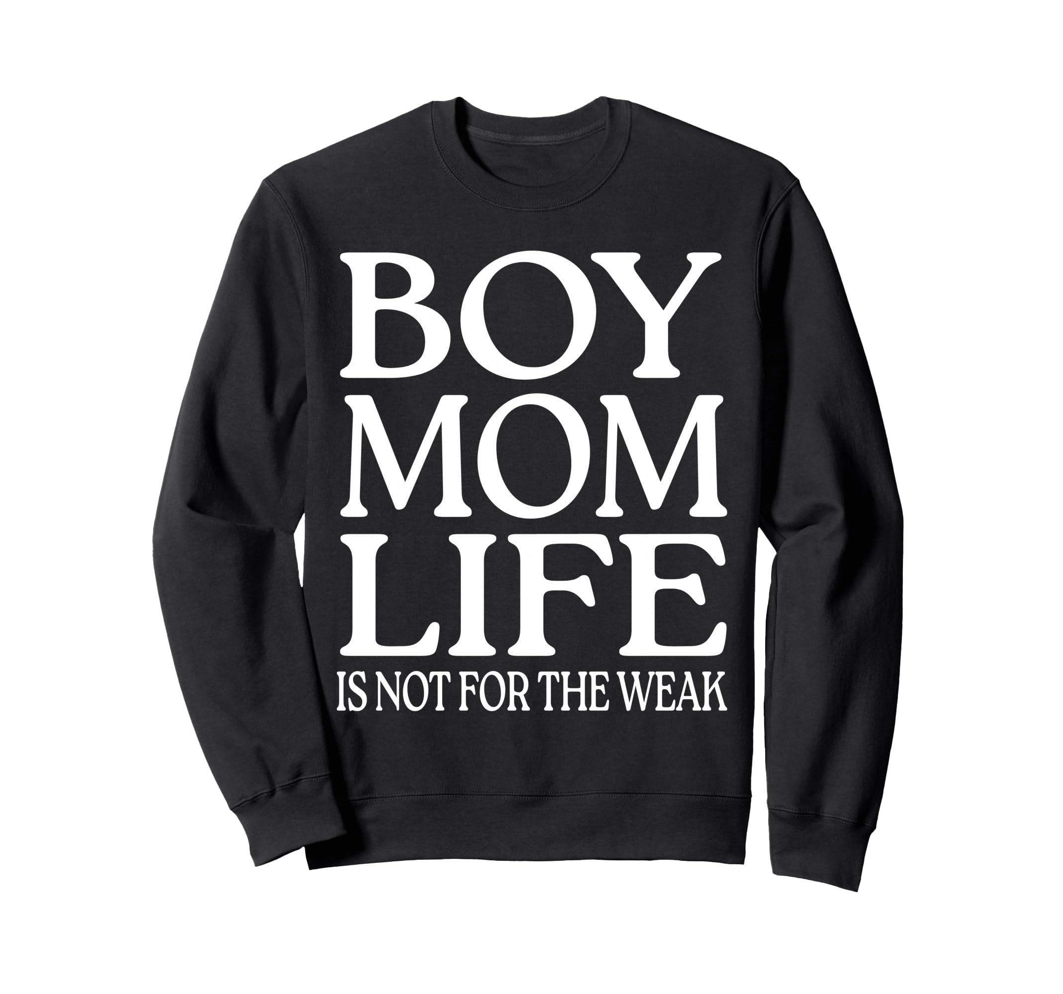 Mom Life Is Not Weak Funny Sweatshirt - Custom Art Print Men Women - T-Shirt, Sweatshirt, Hoodie