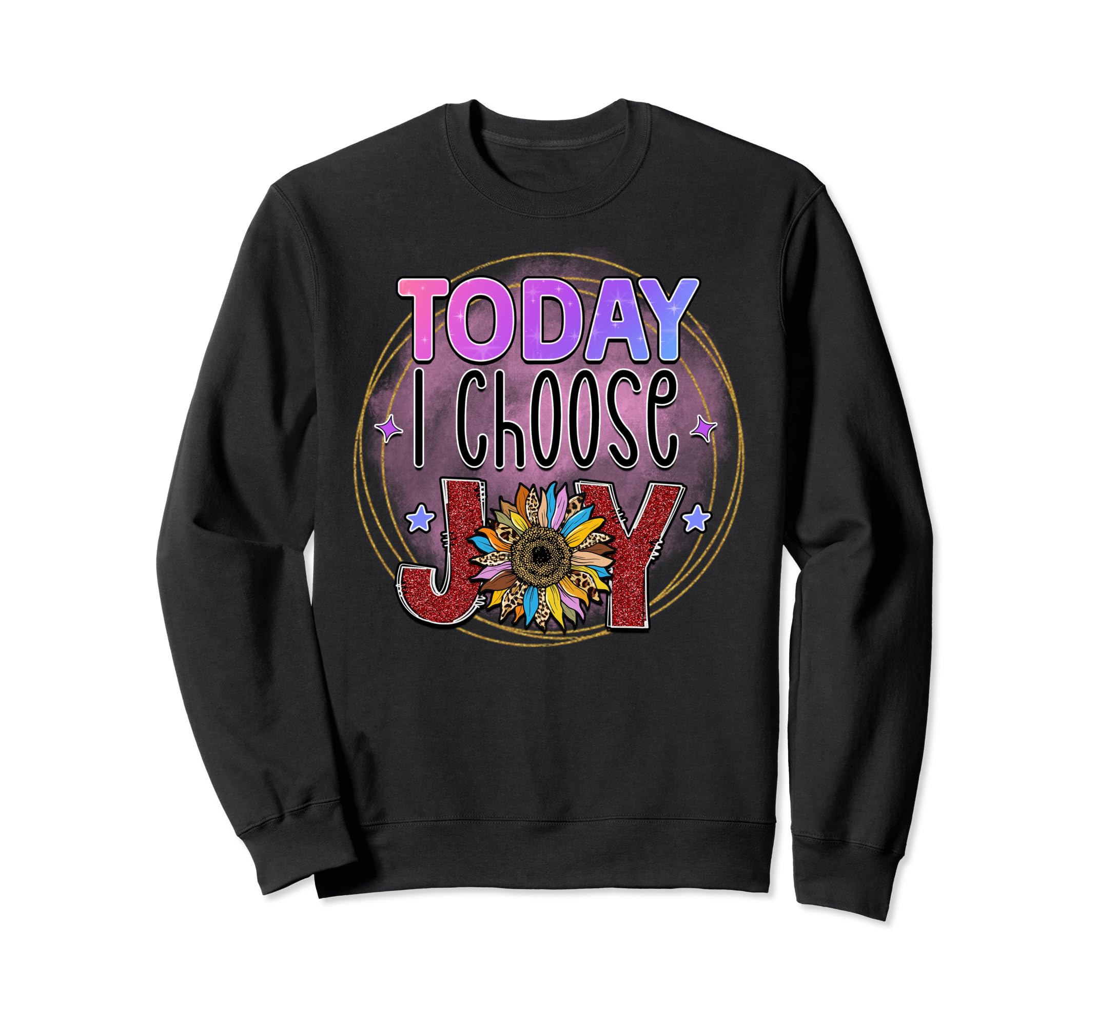 Today I Choose Joy Is Positive Is Sweatshirt - Minimalist Print for Adults - T-Shirt, Sweatshirt, Hoodie