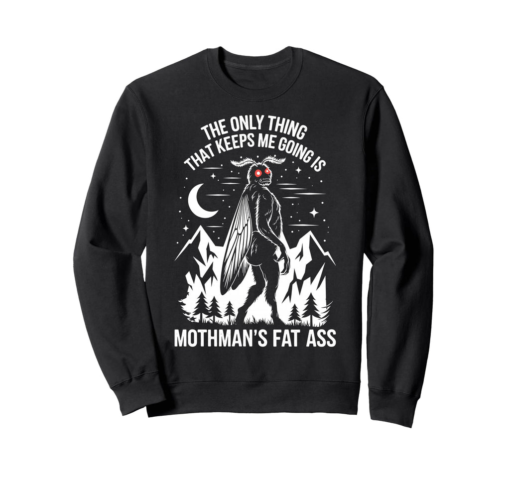 Only Thing That Keeps Me Going Is Sweatshirt - Minimalist Print Unisex - T-Shirt, Sweatshirt, Hoodie