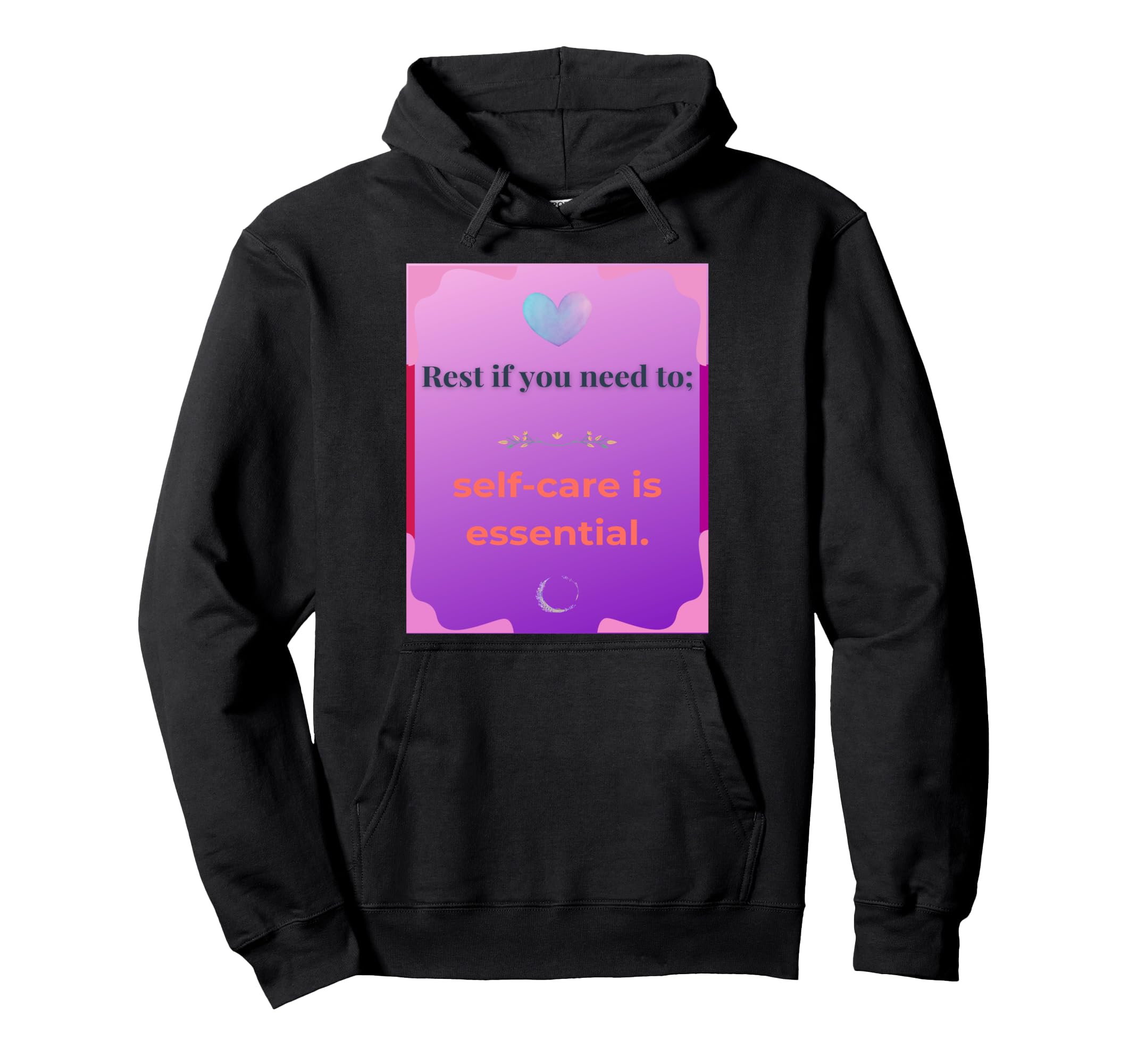 Rest If You Need To Self Care Is Hoodie - Graphic Print Unisex - T-Shirt, Sweatshirt, Hoodie