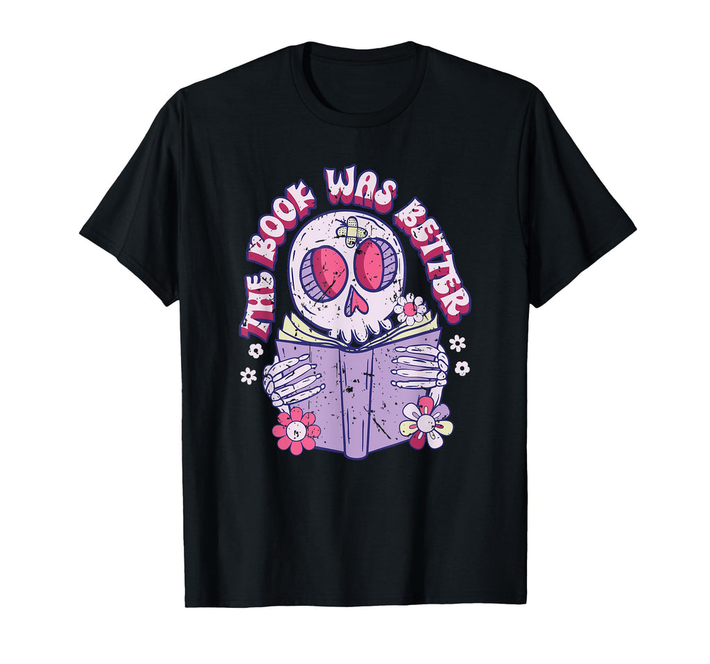 Book Was Better T-Shirt - Fun Novelty Design for Adults - T-Shirt, Sweatshirt, Hoodie