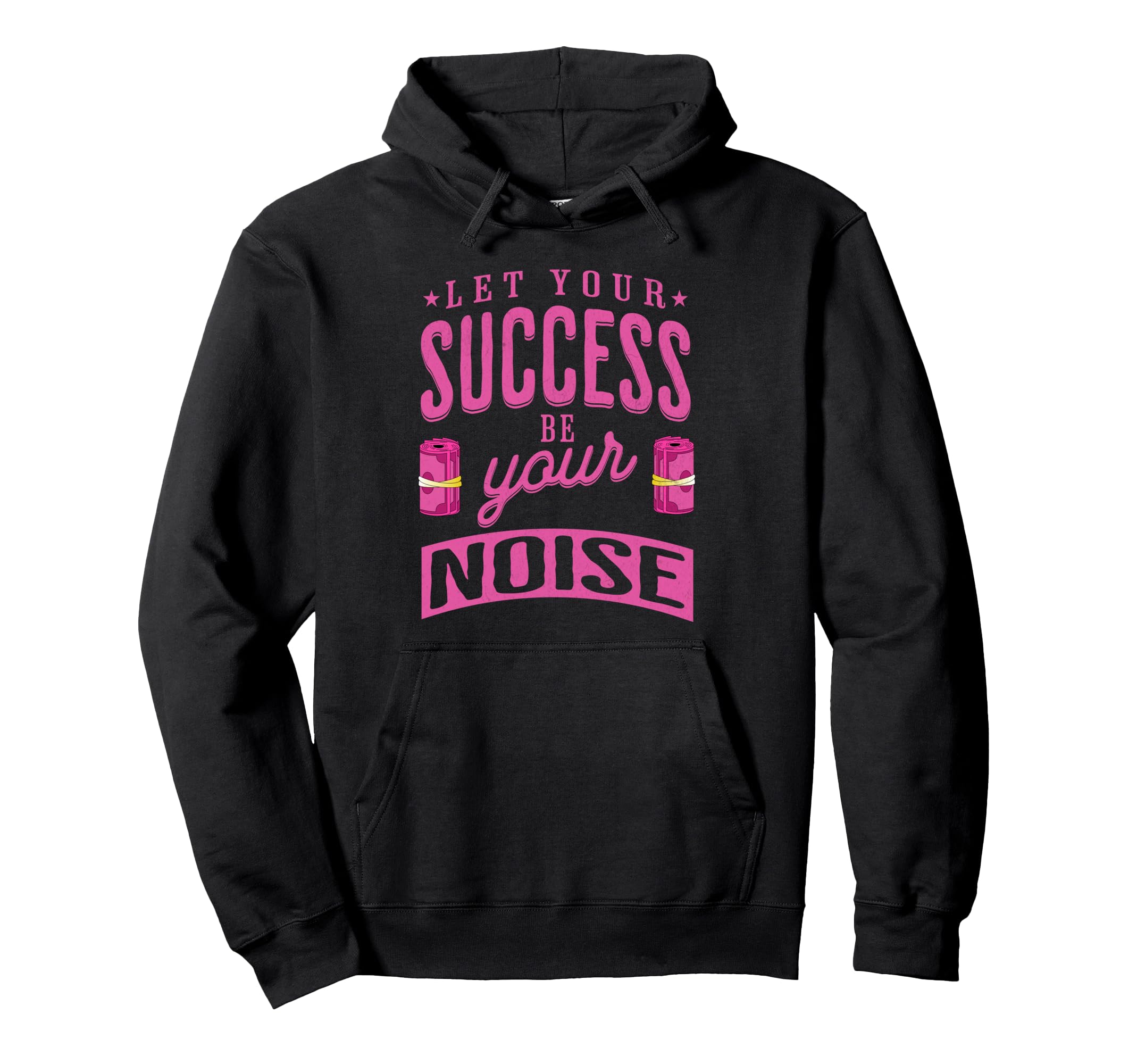 Success Is My Noise Quiet Power Hoodie - Casual Everyday Wear for Adults - T-Shirt, Sweatshirt, Hoodie