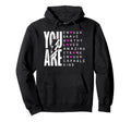 You Are Enough Brave Strong Loved Worthy Hoodie - Streetwear Style Unisex - T-Shirt, Sweatshirt, Hoodie