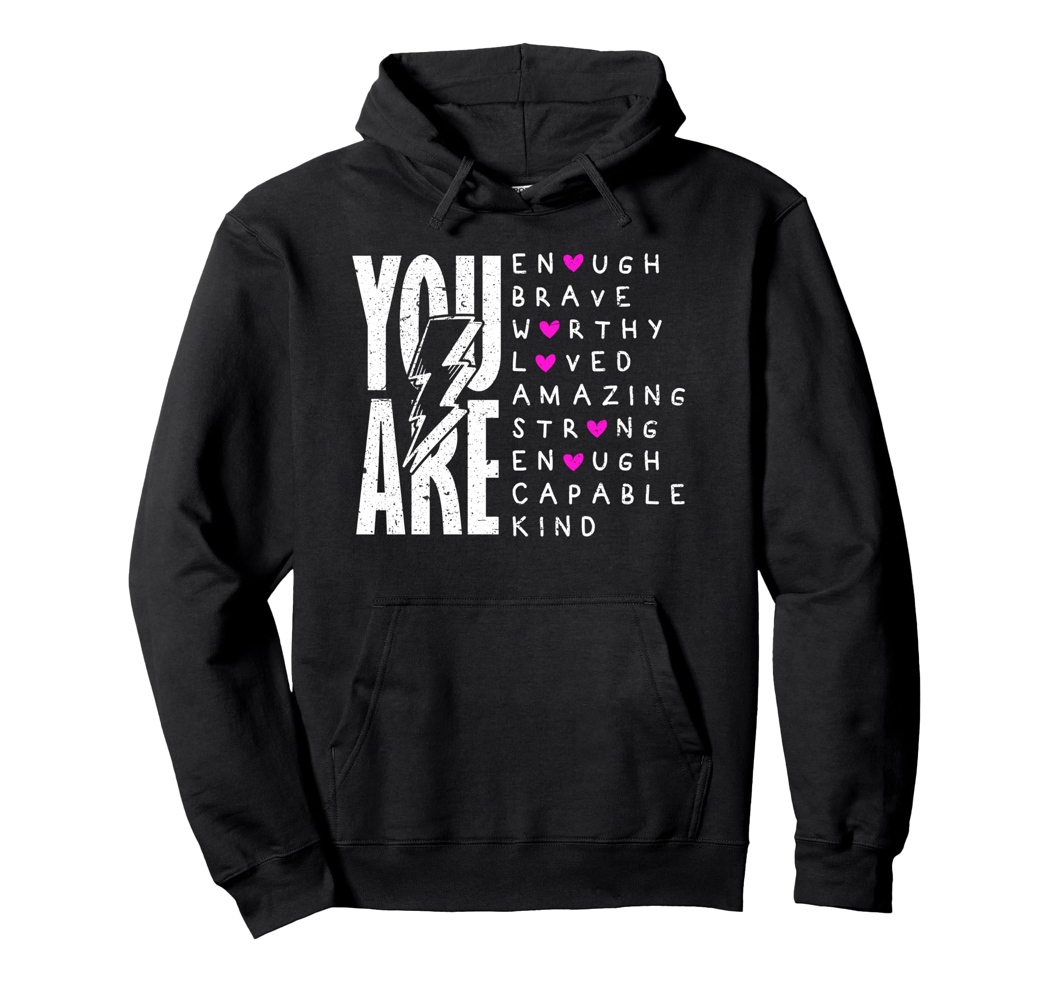 You Are Enough Brave Strong Loved Worthy Hoodie - Streetwear Style Unisex - T-Shirt, Sweatshirt, Hoodie