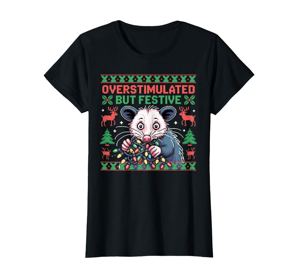 Overstimulated But Festive Opossum Ugly T-Shirt - Novelty Apparel Men Women - T-Shirt, Sweatshirt, Hoodie