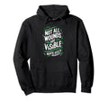 Not All Wounds Are Visible Mental Health Hoodie - Fun Novelty Design Unisex - T-Shirt, Sweatshirt, Hoodie