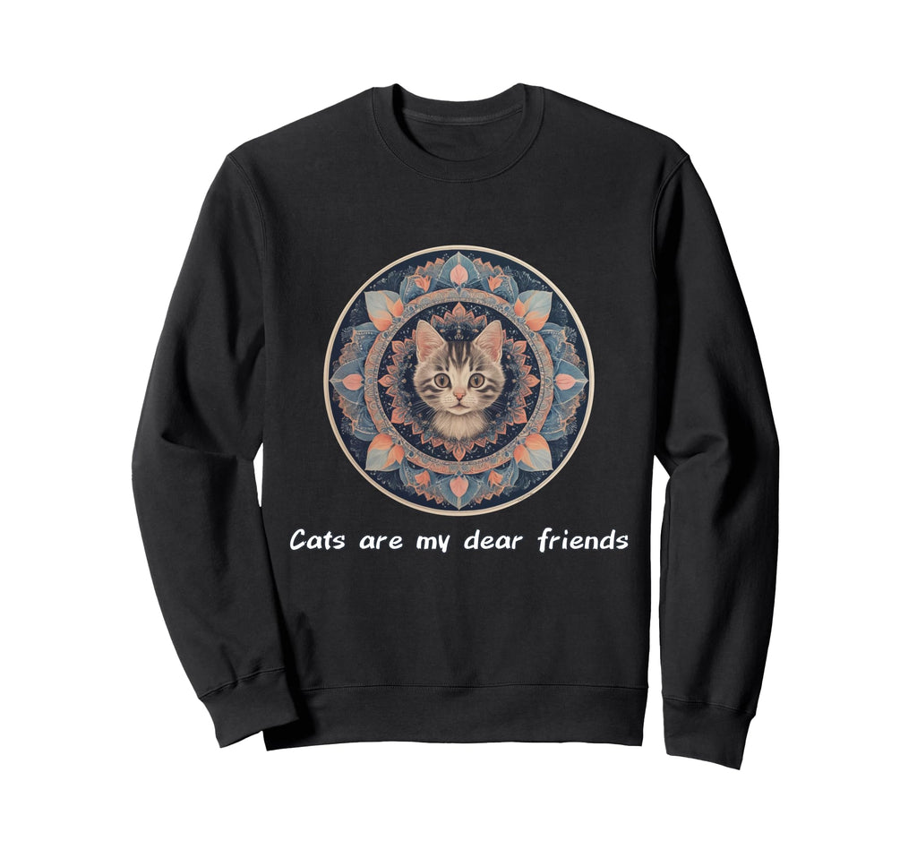 Cats Are My Best Friends Sacred Sweatshirt - Fun Novelty Design Men Women - T-Shirt, Sweatshirt, Hoodie