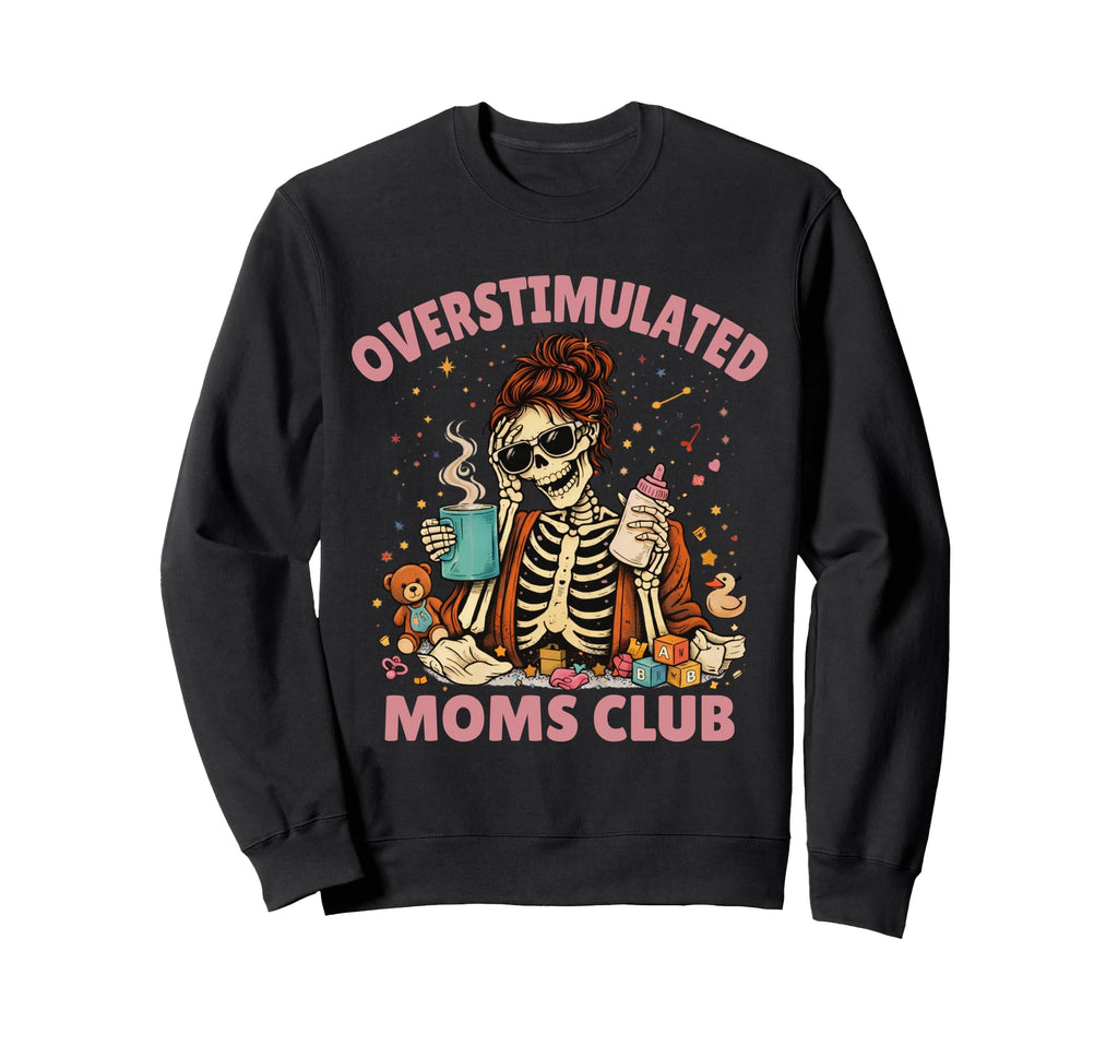 Funny New Mom Club Always Tired Sweatshirt - Unique Graphic for Adults - T-Shirt, Sweatshirt, Hoodie