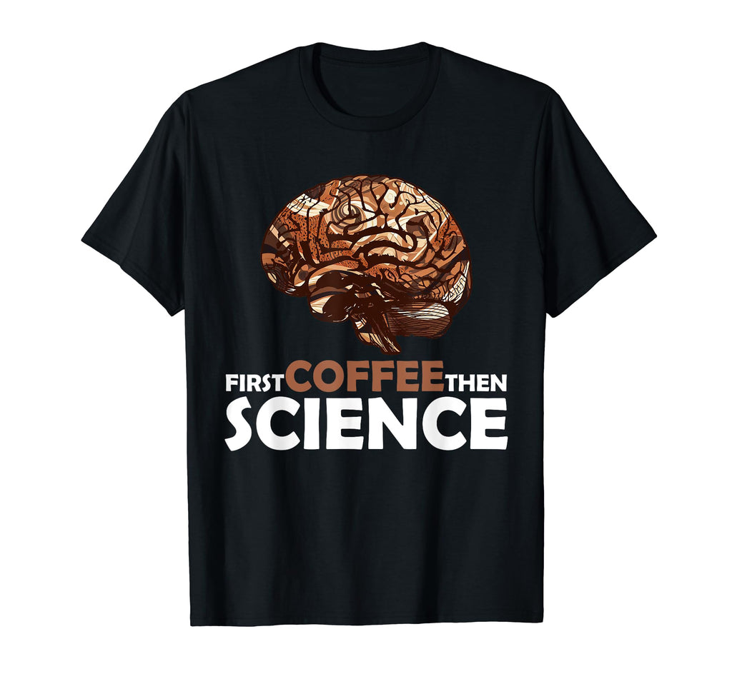 Neuroscience Coffee Lover T-Shirt - Fun Novelty Design for Adults - T-Shirt, Sweatshirt, Hoodie