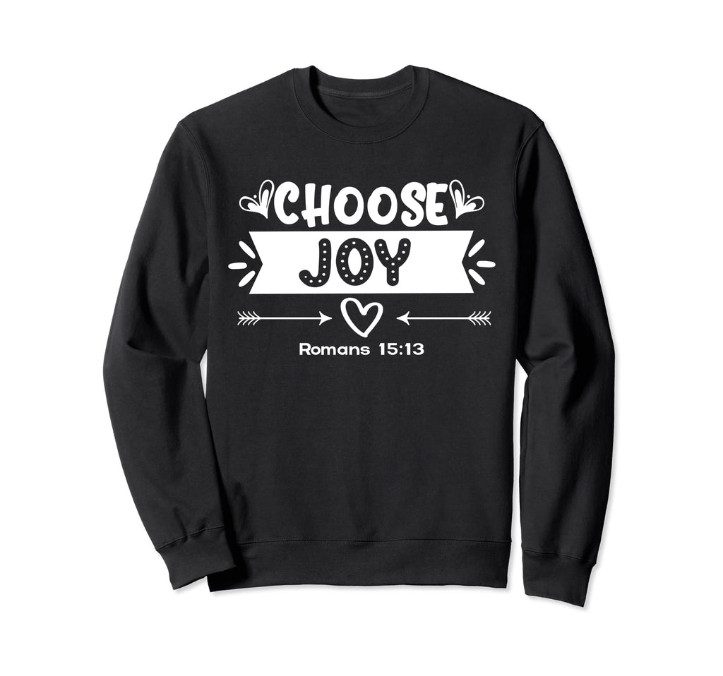 Choose Joy Christian Sweatshirt - Streetwear Style for Adults - T-Shirt, Sweatshirt, Hoodie