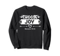 Choose Joy Christian Sweatshirt - Streetwear Style for Adults - T-Shirt, Sweatshirt, Hoodie