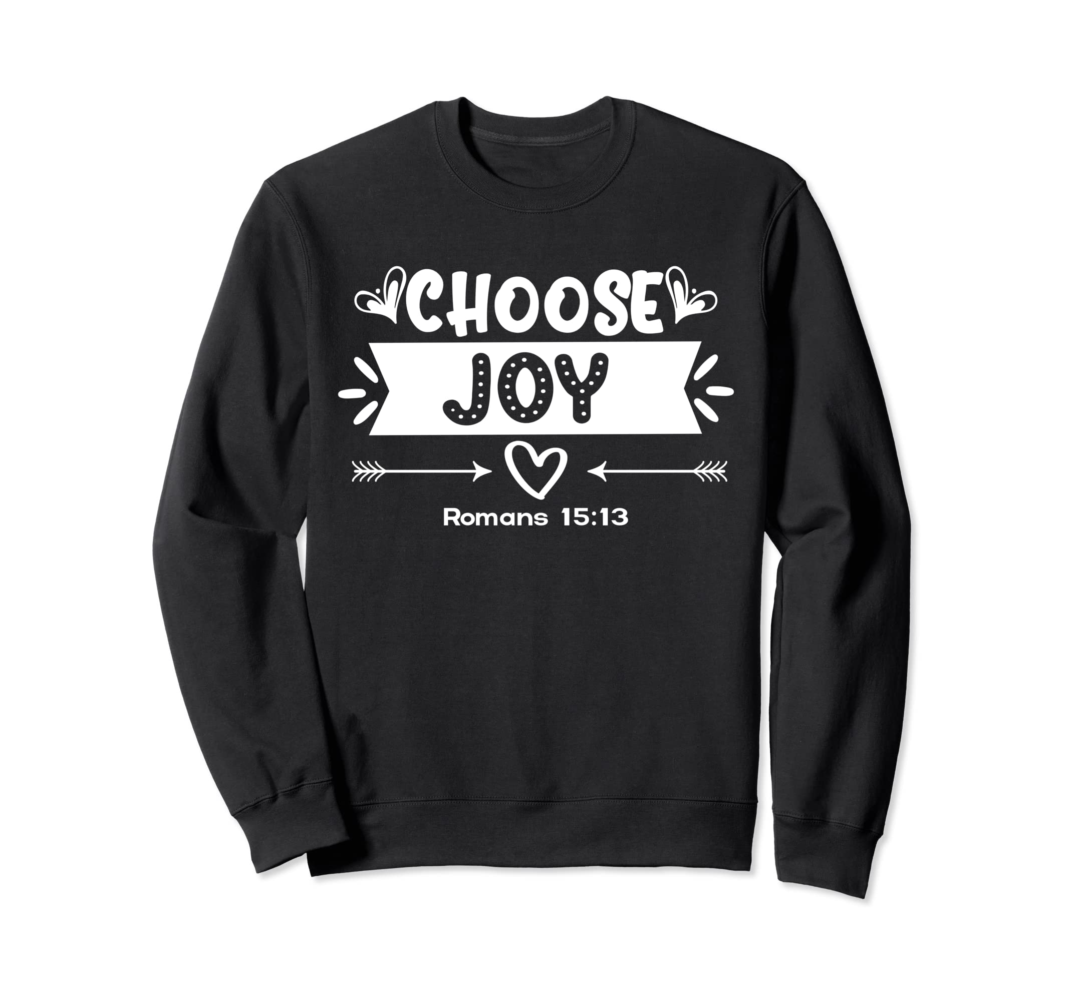 Choose Joy Christian Sweatshirt - Streetwear Style for Adults - T-Shirt, Sweatshirt, Hoodie